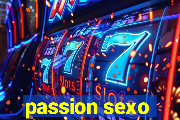 passion sexo